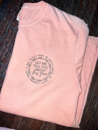Let me tell you bout my Jesus Tee